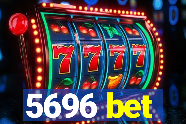 5696 bet